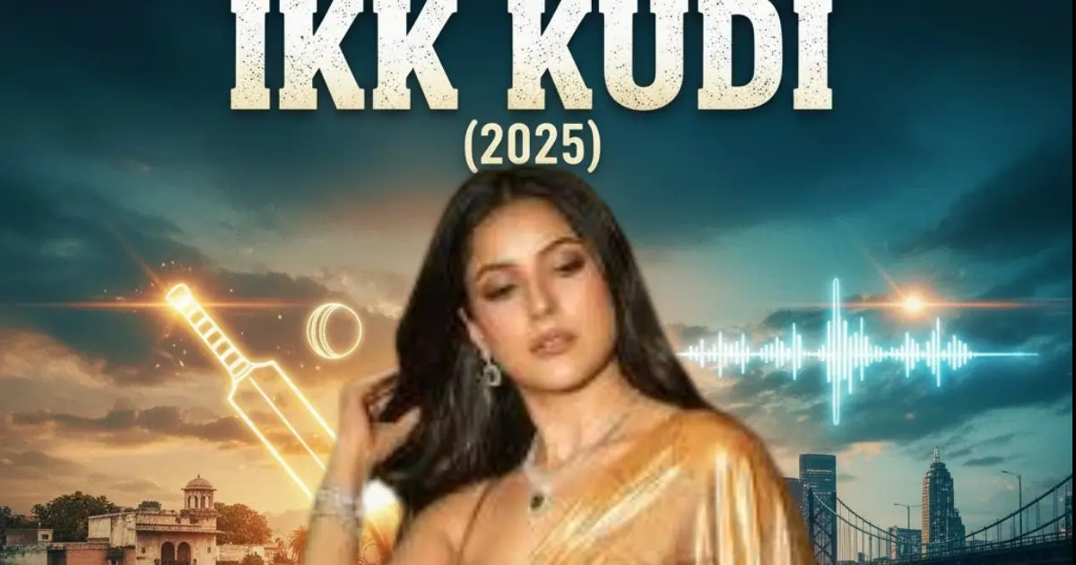 Ikk Kudi Movie (2025): Story, cast, music & Day-2 box office — should you watch it?